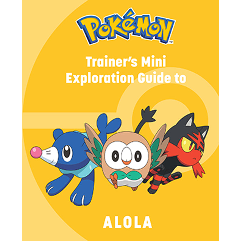 Pokemon: Trainer's Mini Exploration Guide to Alola