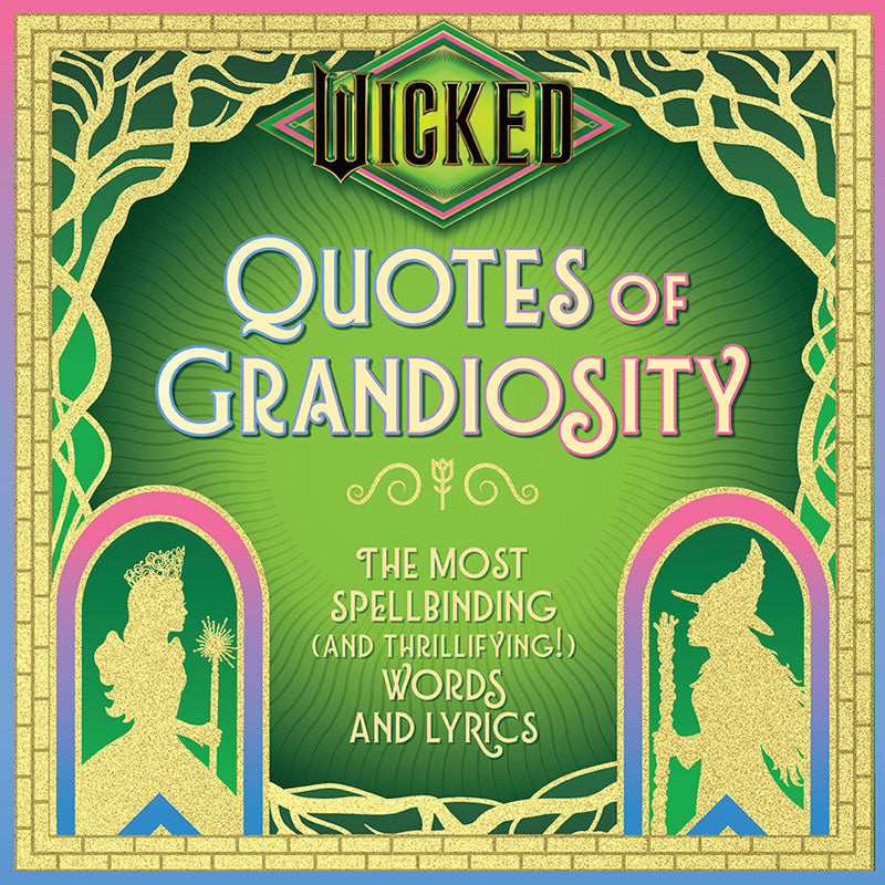 Wicked: Quotes of Grandiosity