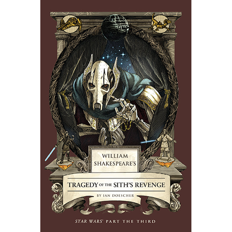 William Shakespeare's Tragedy of the Sith's Revenge: Star Wars Part the Third