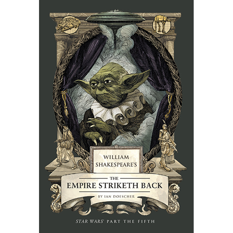 William Shakespeare's The Empire Striketh Back: Star Wars Part the Fifth