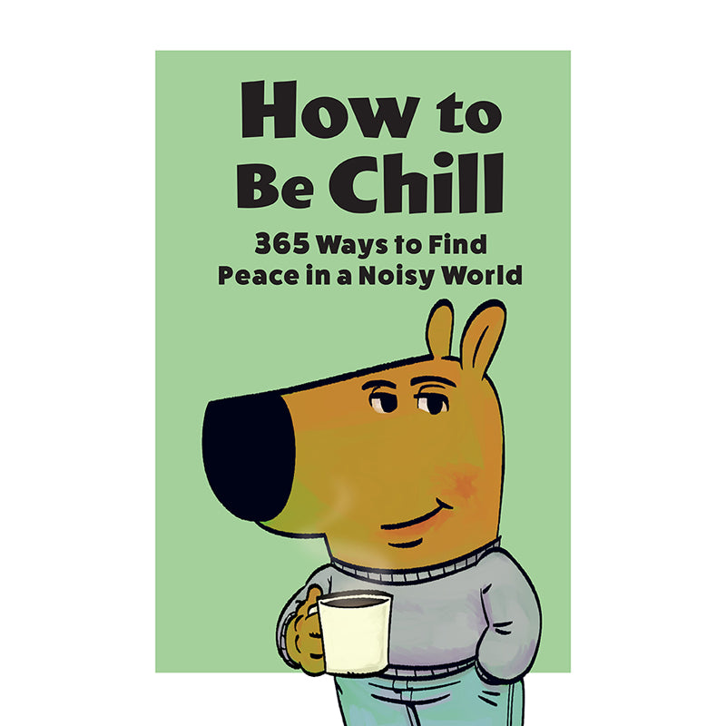 How to Be Chill